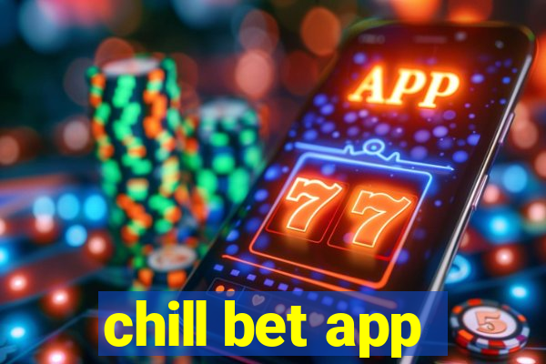 chill bet app